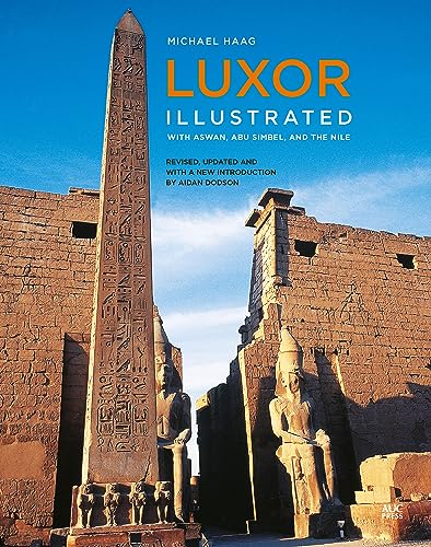 Luxor: With Aswan, Abu Simbel, and the Nile Luxor: With Aswan, Abu Simbel, and the Nile von American University in Cairo Press