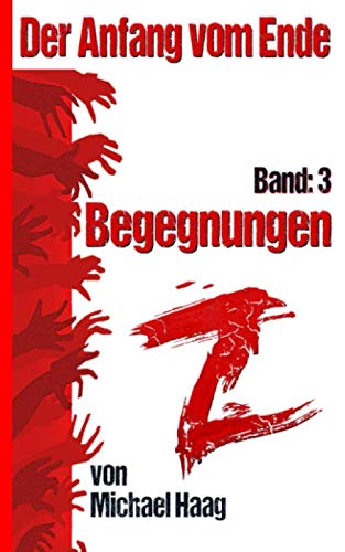 Z: Begegnungen (Z: Der Anfang vom Ende, Band 3) von Independently published