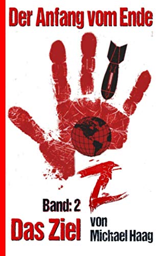 Z: Das Ziel (Z: Der Anfang vom Ende, Band 2) von Independently published