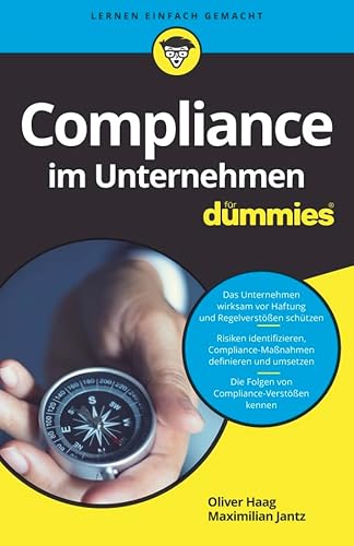 Compliance im Unternehmen für Dummies: Das Unternehmen wirksam vor Haftung und Regelverstößen schützen. Risiken identifizieren, Compliance-Maßnahmen ... Die Folgen von Compliance-Verstößen kennen Compliance im Unternehmen für Dummies: Das Unternehmen wirksam vor Haftung und Regelverstößen schützen. Risiken identifizieren, Compliance-Maßnahmen ... Die Folgen von Compliance-Verstößen kennen
