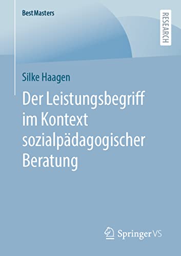 Der Leistungsbegriff im Kontext sozialpädagogischer Beratung (BestMasters) von Springer VS