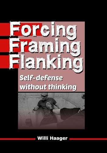 Forcing, Framing, Flanking: Self-defense without thinking