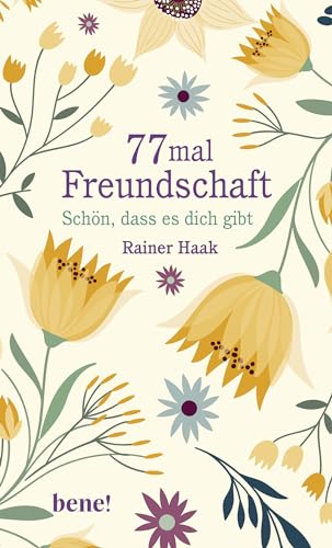 77 mal Freundschaft: Schön, dass es dich gibt