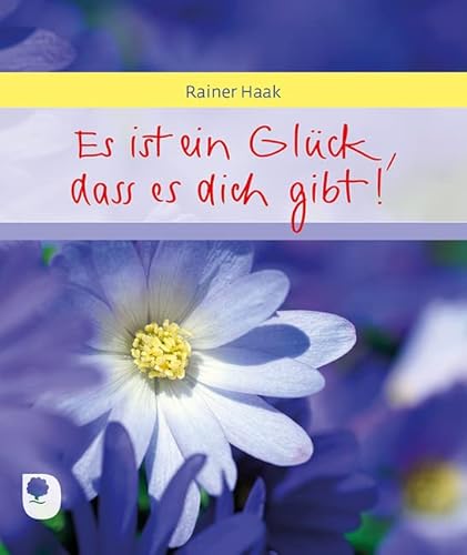 Es ist ein Glück, dass es dich gibt (Eschbacher Geschenkheft) von Eschbach Verlag Am