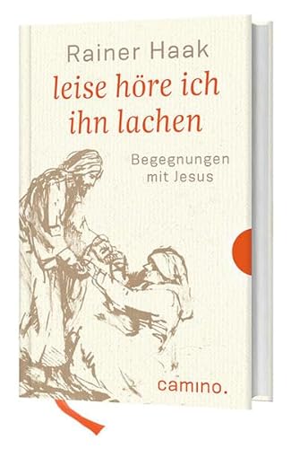 Leise höre ich ihn lachen: Begegnungen mit Jesus Leise höre ich ihn lachen: Begegnungen mit Jesus