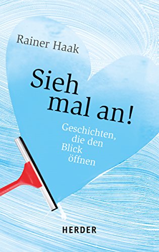 Sieh mal an: Geschichten, die den Blick öffnen Sieh mal an: Geschichten, die den Blick öffnen