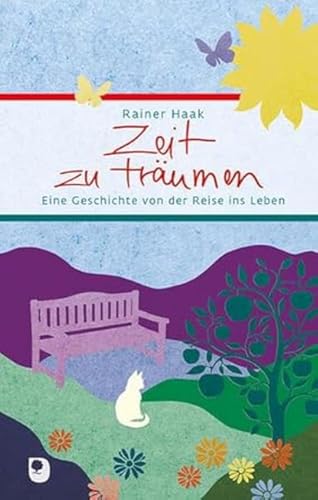 Zeit zu träumen: Eine Geschichte von der Reise ins Leben (Eschbacher Präsent)
