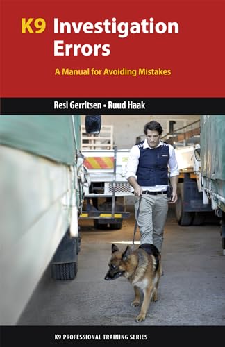 K9 Investigation Errors: A Manual for Avoiding Mistakes (K9 Professional Training) von Dog Training Press