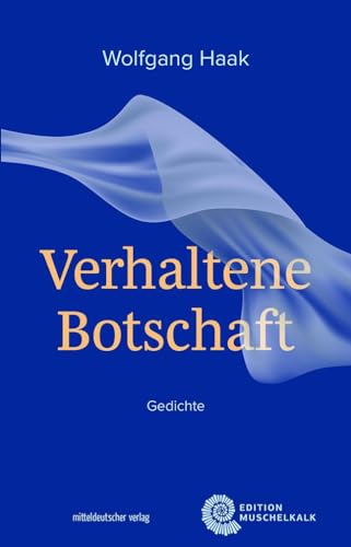 Verhaltene Botschaft: Gedichte (Edition Muschelkalk) von Mitteldeutscher Verlag