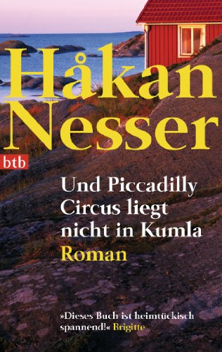 Und Piccadilly Circus liegt nicht in Kumla: Roman von BTB BEI GOLDMANN