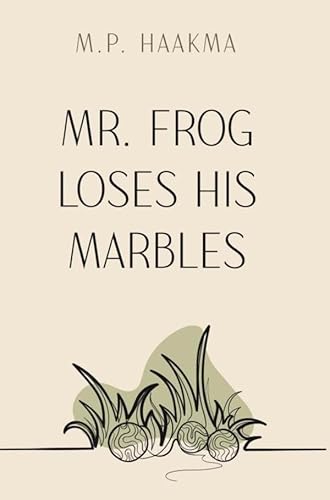Mr. Frog Loses His Marbles von Brave New Books