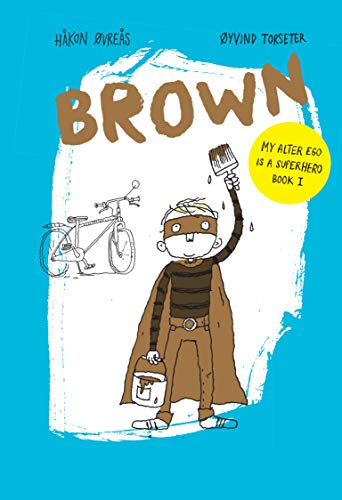 Brown (My Alter Ego Is a Superhero) von Ingram Publisher Services
