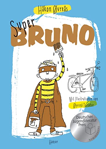 Super-Bruno: Nominiert für den Deutschen Jugendliteraturpreis, Kategorie Kinderbuch (Super Trilogie, 1, Band 1) von Hanser, Carl GmbH + Co.