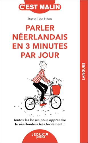 Parler néerlandais en 3 minutes par jour: Toutes les bases pour apprendre le néerlandais très facilement ! Parler néerlandais en 3 minutes par jour: Toutes les bases pour apprendre le néerlandais très facilement ! von LEDUC