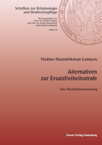 Alternativen zur Ersatzfreiheitsstrafe: Eine Rückfalluntersuchung (Schriften zur Kriminologie und Strafrechtspflege) von Forum Vlg Godesberg