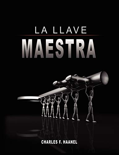 La Llave Maestra / The Master Key System by Charles F. Haanel von www.bnpublishing.com