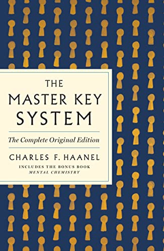 Master Key System: The Complete Original Edition: The Complete Original Edition: Includes the Bonus Book Mental Chemistry (Gps Guides to Life)