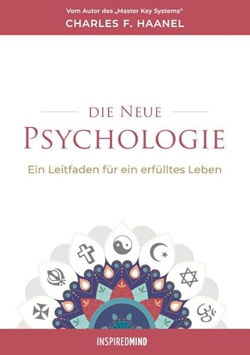 Die neue Psychologie: Ein Leitfaden für ein erfülltes Leben