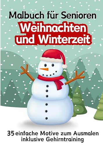 Malbuch für Senioren Weihnachten und Winterzeit 35 einfache Ausmalbilder Gehirntraining für Rentner, Malanfänger, Malgruppen Geschenkidee ... für Rentner, Anfänger, Sehbehinderte) von tredition