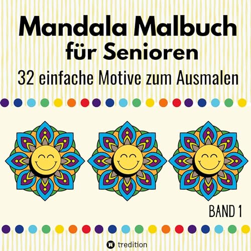 Mandala Malbuch für Senioren 32 einfache Motive zum Ausmalen Fördert Entspannung, Feinmotorik und Gehirntraining Erwachsene, Demenzpatienten ... für Rentner, Anfänger, Sehbehinderte)