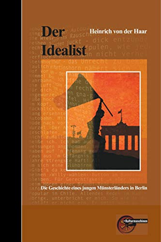 Der Idealist: Die Geschichte eines jungen Münsterländers in Berlin von Kulturmaschinen Verlag