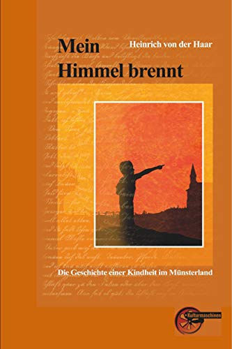 Mein Himmel brennt: Die Geschichte einer Kindheit im Münsterland