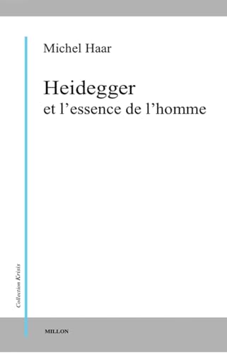 HEIDEGGER ET L'ESSENCE DE L'HOMME von MILLON