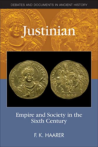 Justinian and the Sixth Century: Empire and Society in the Sixth Century (Debates and Documents in Ancient History) von Edinburgh University Press