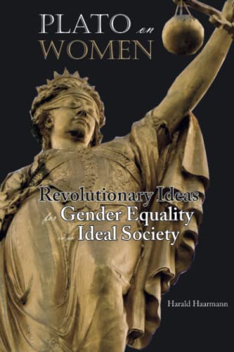 Plato on Women: Revolutionary Ideas for Gender Equality in an Ideal Society Plato on Women: Revolutionary Ideas for Gender Equality in an Ideal Society von Cambria Press