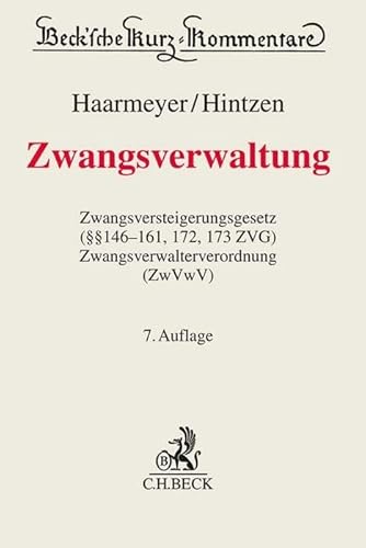 Zwangsverwaltung: Zwangsversteigerungsgesetz (§§ 146-161, 172, 173 ZVG) und Zwangsverwalterverordnung (ZwVwV) (Beck'sche Kurz-Kommentare, Band 54)