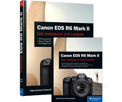 Canon EOS R6 Mark II: Das Handbuch zur Kamera von Rheinwerk