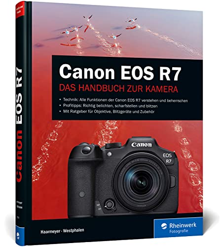 Canon EOS R7: Professionell fotografieren mit der spiegellosen APS-C-Kamera Canon EOS R7: Professionell fotografieren mit der spiegellosen APS-C-Kamera von Rheinwerk Verlag GmbH