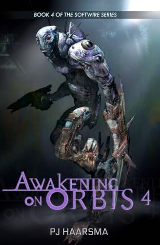 Awakening on Orbis 4: From the Spectrum Universe (The Softwire Series, Band 4) von Redbear Publishing