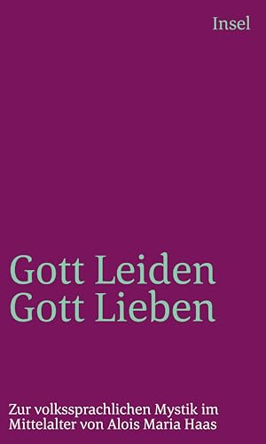 Gottleiden – Gottlieben: Zur volkssprachlichen Mystik im Mittelalter