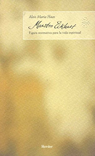 Maestro Eckhart : figura normativa para la vida espiritual (Maestros espirituales) von Herder