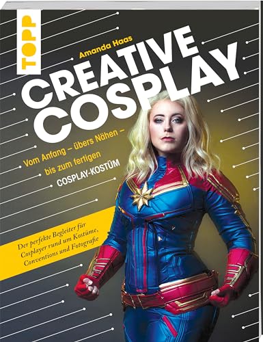 Creative Cosplay: Vom Anfang übers Nähen bis zum fertigen Cosplay
