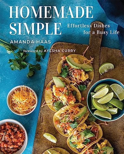 Simply Homemade: Flavorful Dishes for a Busy Life von Abrams & Chronicle Books