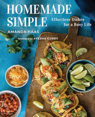 Simply Homemade: Flavorful Dishes for a Busy Life