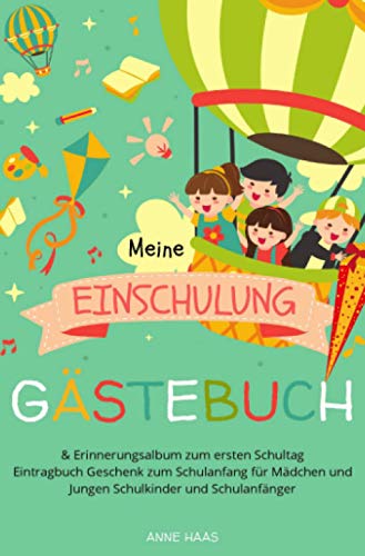 Meine Einschulung Gästebuch & Erinnerungsalbum zum ersten Schultag Eintragbuch Geschenk zum Schulanfang für Mädchen und Jungen Schulkinder und Schulanfänger