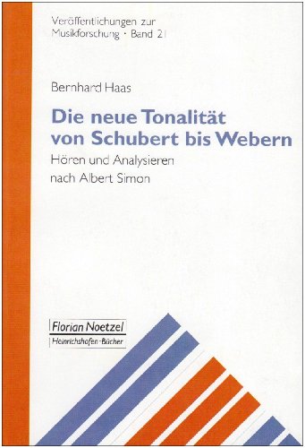 Die neue Tonalität von Schubert bis Webern: Hören und Analysieren nach Albert Simon