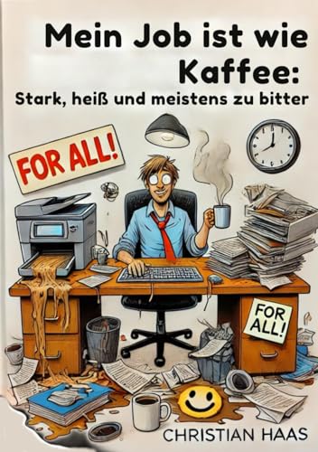 Mein Job ist wie Kaffee: Stark, heiß und meistens zu bitter