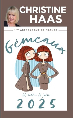 Gémeaux 2025: Du 20 mai au 21 juin Gémeaux 2025: Du 20 mai au 21 juin von Independently published
