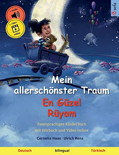 Mein allerschönster Traum – En Güzel Rüyam (Deutsch – Türkisch): Zweisprachiges Kinderbuch, mit Hörbuch zum Herunterladen (Sefas bilinguale Bilderbücher – Deutsch / Türkisch, Band 2)