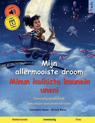 Mijn allermooiste droom – Minun kaikista kaunein uneni (Nederlands – Fins): Tweetalig kinderboek, met luisterboek als download (Sefa's tweetalige prentenboeken – Nederlands / Fins, Band 2) von Sefa