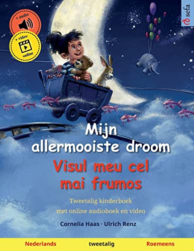 Mijn allermooiste droom – Visul meu cel mai frumos (Nederlands – Roemeens): Tweetalig kinderboek, met luisterboek als download (Sefa's tweetalige prentenboeken – Nederlands / Roemeens, Band 2) von Sefa