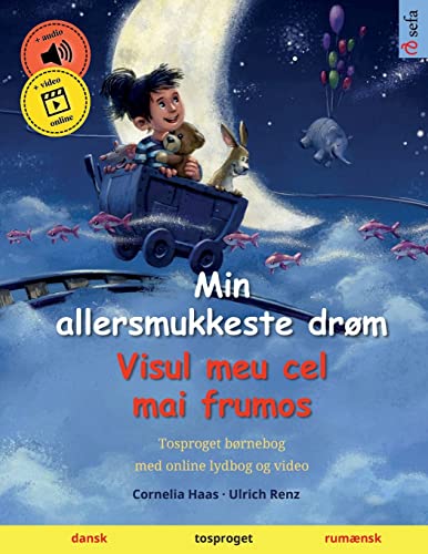 Min allersmukkeste drøm – Visul meu cel mai frumos (dansk – rumænsk): Tosproget børnebog med lydbog som kan downloades (Sefas billedbøger på to sprog – dansk / rumænsk, Band 2) von Sefa Verlag
