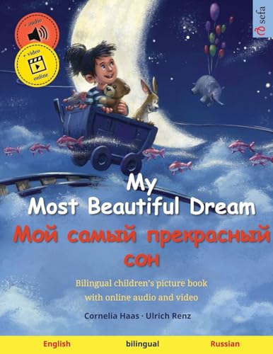 My Most Beautiful Dream (English – Russian): Bilingual children's picture book, with audiobook for download: Bilingual children's picture book, with ... Picture Books – English / Russian, Band 2) von Sefa