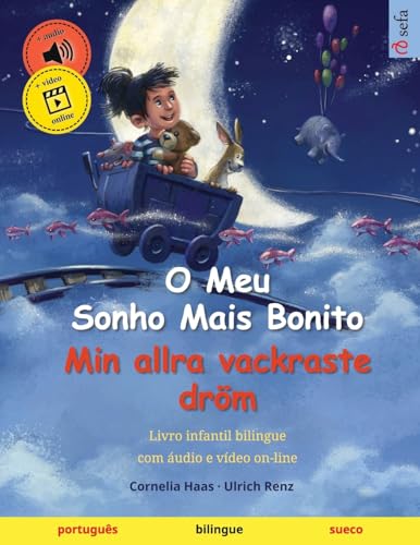 O Meu Sonho Mais Bonito – Min allra vackraste dröm (português – sueco): Livro infantil bilingue, com áudio e vídeo on-line von Sefa