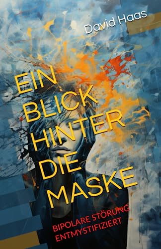 EIN BLICK HINTER DIE MASKE: BIPOLARE STÖRUNG ENTMYSTIFIZIERT (Psychologie mit David)