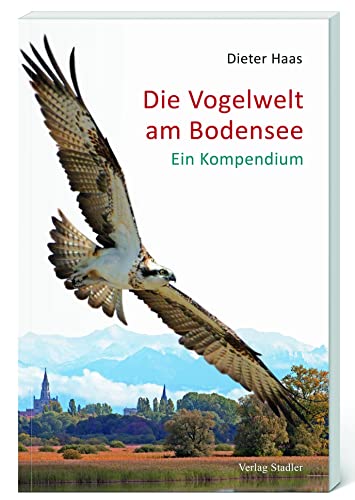 Die Vogelwelt am Bodensee: Ein Kompendium von Stadler Konstanz